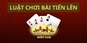 Cách Chơi Tiến Lên Miền Nam Nhà Cái Hi88 Chuẩn Xác Và Hiệu Quả
